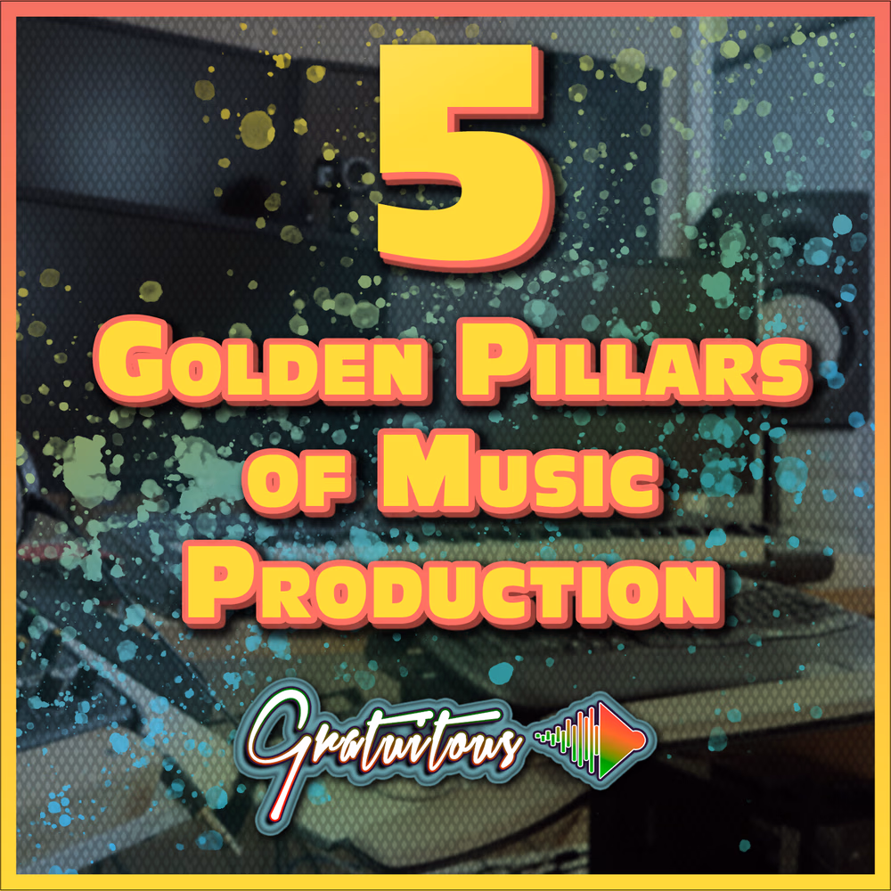 5 Golden Pillars of Music Production