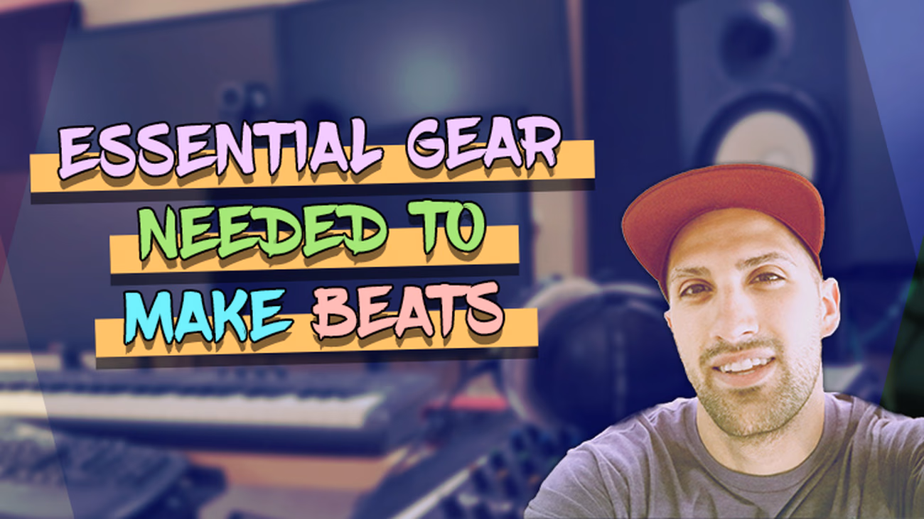 Essential Gear Needed to Make Beats