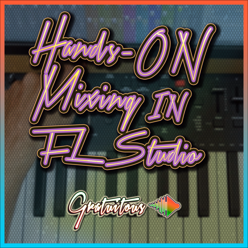 Hands-On Mixing in FL Studio