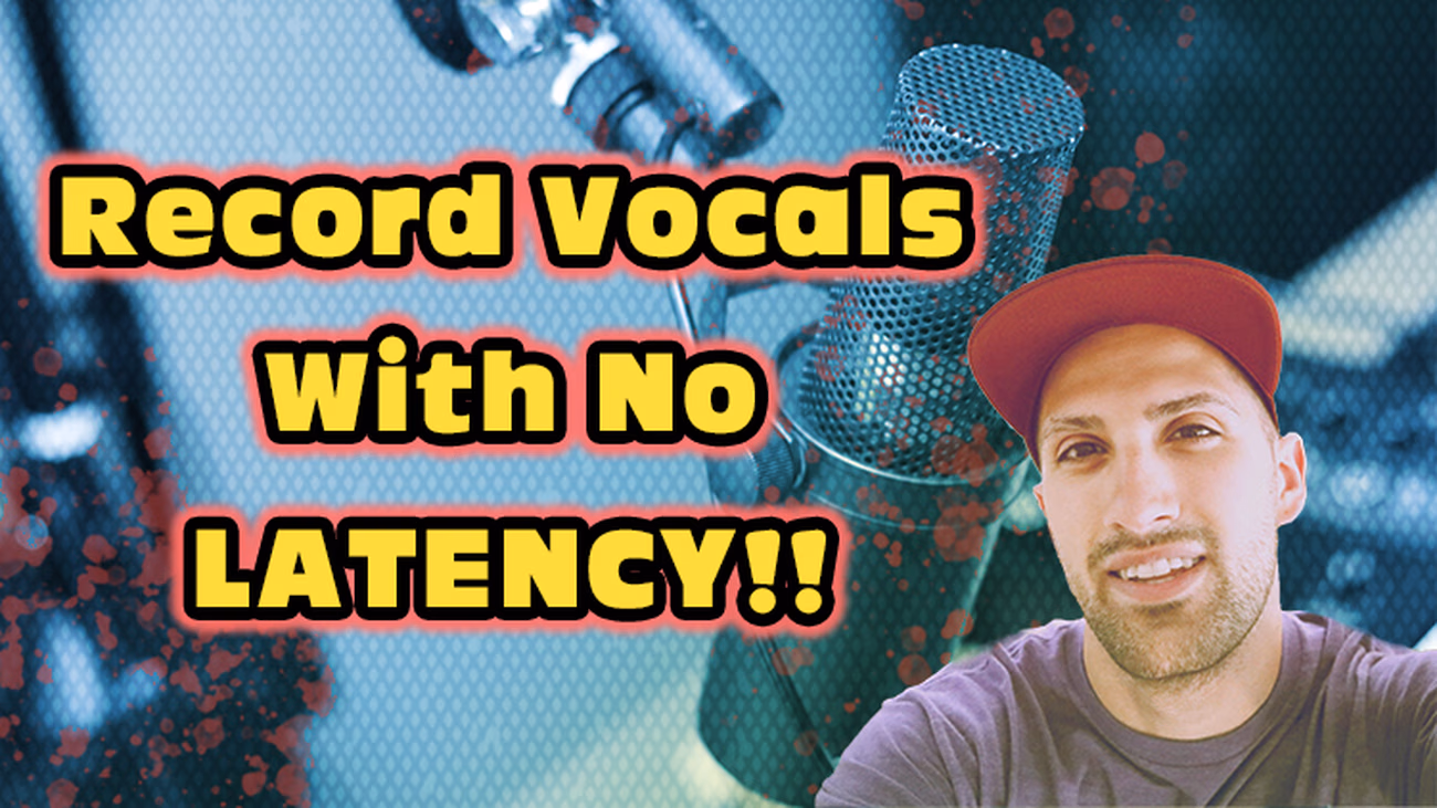 Record Vocals with No Latency