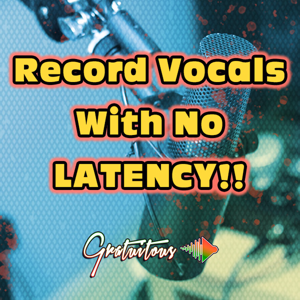 Record Vocals with No Latency