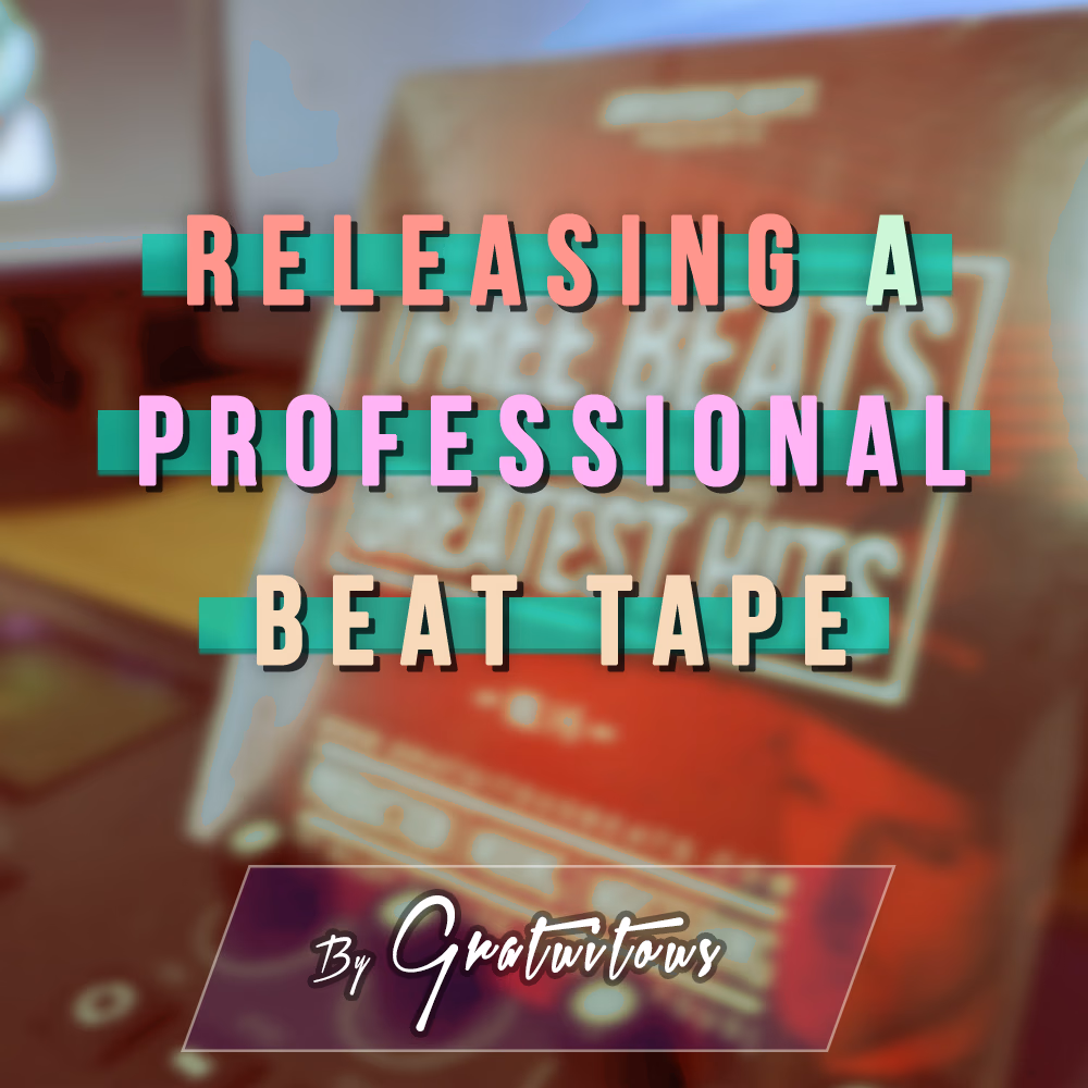 How to Release a Professional Beat Tape