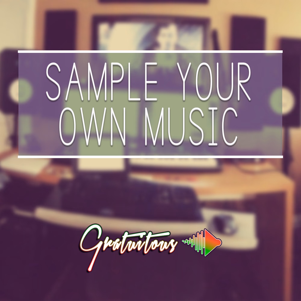 Sample Your Own Music