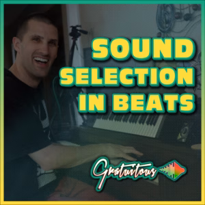 Sound Selection in Beats Course (GratuiTous FL Studio Course)