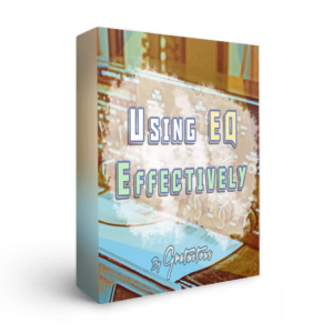 Using-EQ-Effectively-In-Your-Songs - FL Studio Course