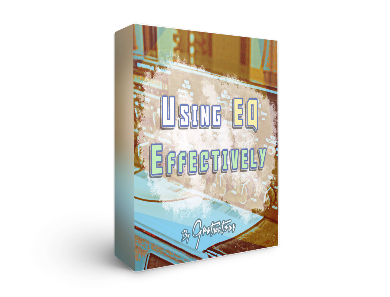 Using-EQ-Effectively-In-Your-Songs - FL Studio Course