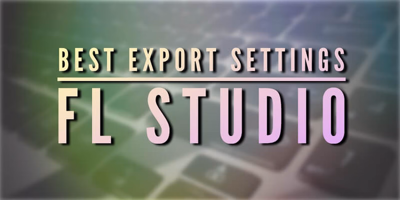 Ultimate Guide to Exporting Audio in FL Studio