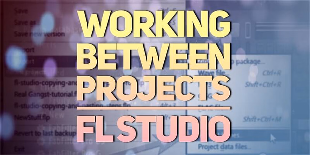 How to Copy and Paste Between Projects in FL Studio