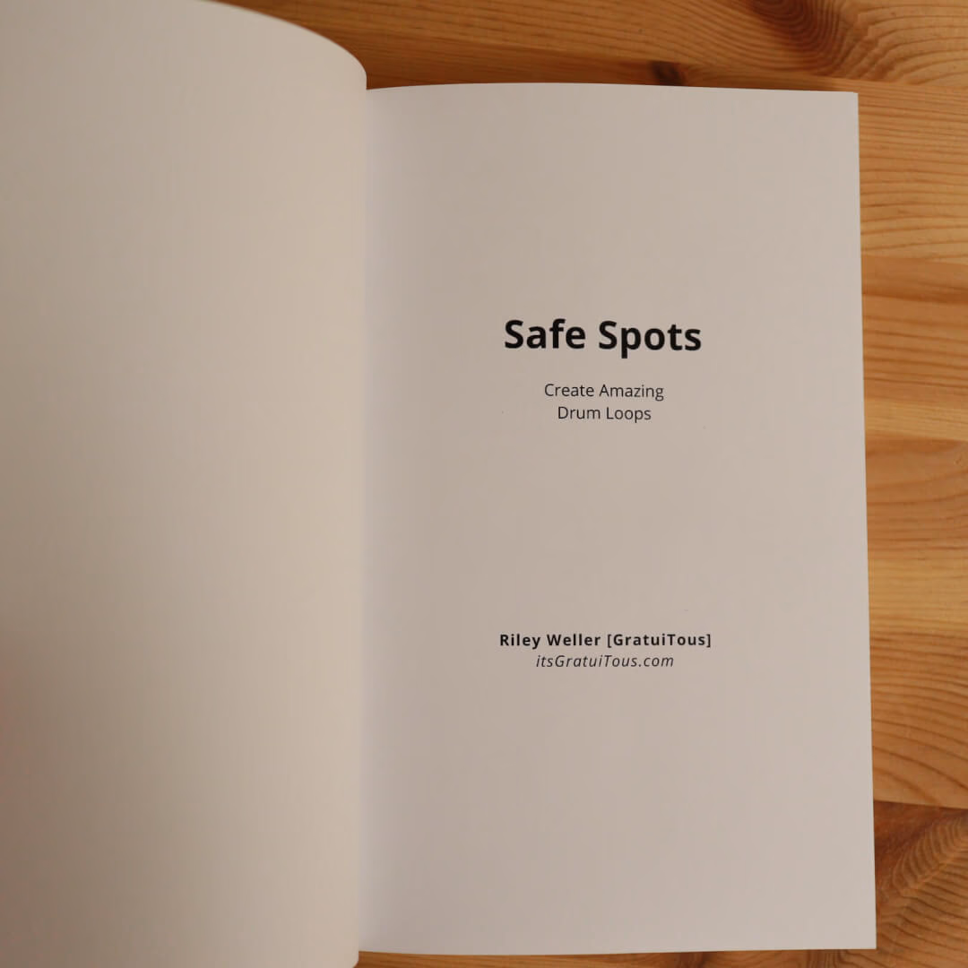 SAFE SPOTS Book: Create Amazing Drum Loops by GratuiTous (Riley Weller)